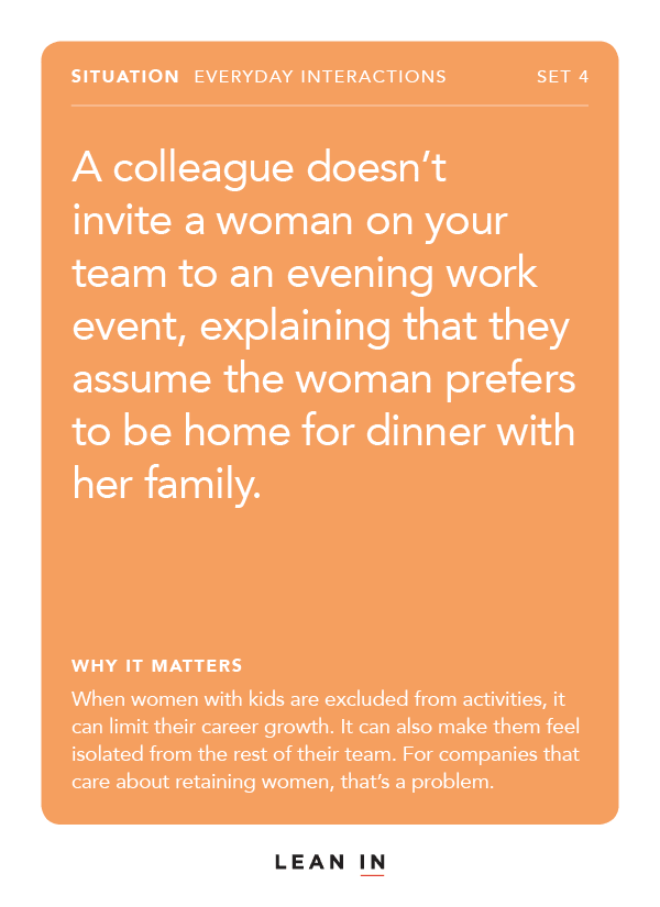 Front of card: Situation - a colleague doesn’t invite a woman on your team to an evening work event, explaining that they assume the woman prefers to be home for dinner with her family